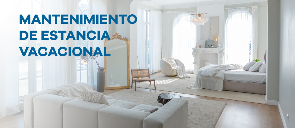 Servicio de mantenimiento integral en estancias vacacionales